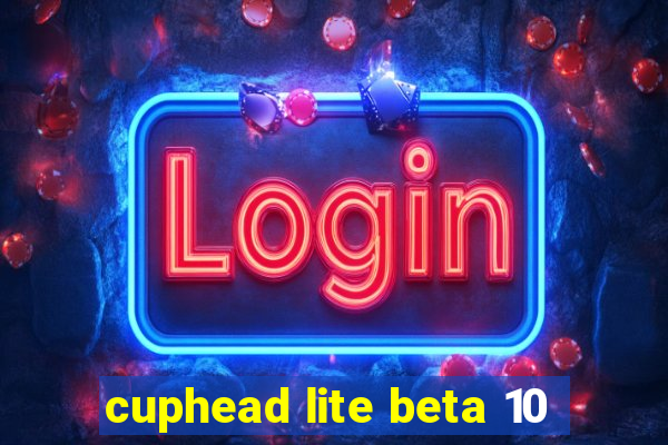 cuphead lite beta 10